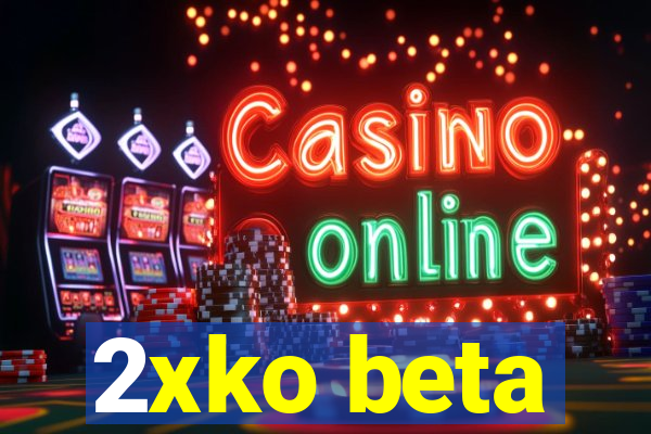 2xko beta